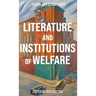 Literature and Institutions of Welfare