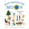 Ring Around the Moon: Mommy Goose Rhymes