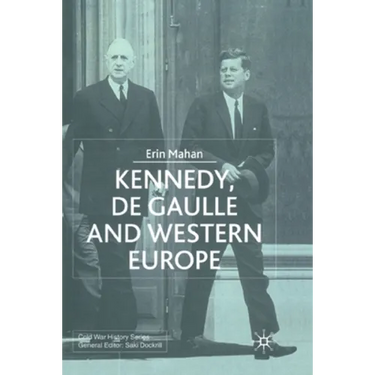 Kennedy, de Gaulle and Western Europe