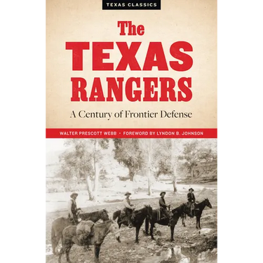 The Texas Rangers: A Century of Frontier Defense