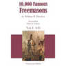 10,000 Famous Freemasons: Vol. I