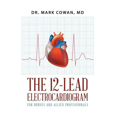 The 12-Lead Electrocardiogram for Nurses and Allied Professionals