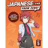 Japanese From Zero! 5: Proven Techniques to Learn Japanese for Students and Professionals