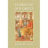 Stories of Old Greece (Yesterday's Classics)