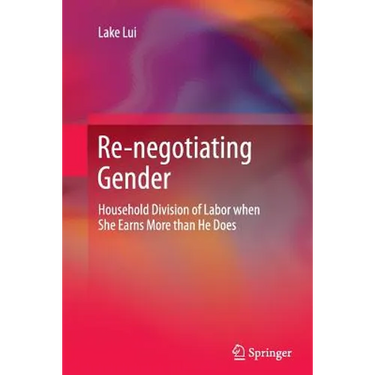 Re-Negotiating Gender: Household Division of Labor When She Earns More Than He Does
