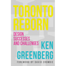 Toronto Reborn: Design Successes and Challenges