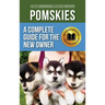 Pomskies: Training, Feeding, and Loving your New Pomsky Dog (Second Edition)
