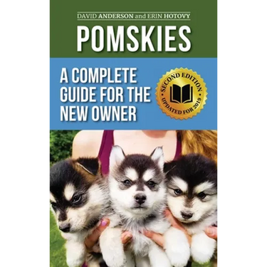 Pomskies: Training, Feeding, and Loving your New Pomsky Dog (Second Edition)