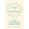 A Road to Self Knowledge and the Threshold of the Spiritual World