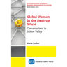 Global Women in the Start-up World: Conversations in Silicon Valley