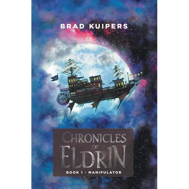 Chronicles of Eldrin: Book 1 - Manipulator