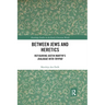 Between Jews and Heretics: Refiguring Justin Martyr's Dialogue with Trypho