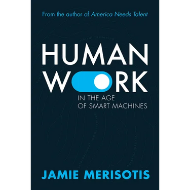 Human Work in the Age of Smart Machines