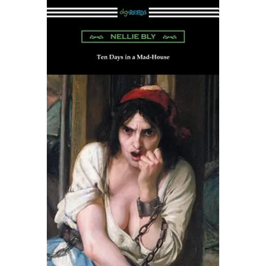Ten Days in a Mad-House