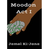 Moodon Act I