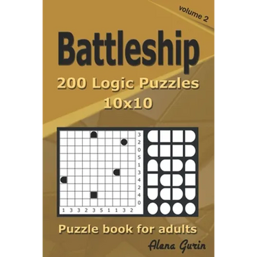 Battleship puzzle book for adults.: 200 Logic Puzzles 10x10 (Volume 2)