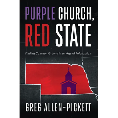 Purple Church, Red State: Finding Common Ground in an Age of Polarization