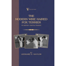 The Modern Wire Haired Fox Terrier - Its History, Points & Training (A Vintage Dog Books Breed Classic): Vintage Dog Books