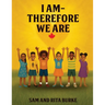 I AM - Therefore We Are