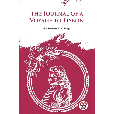 The Journal of a Voyage to Lisbon