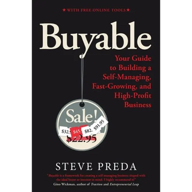 Buyable: Your Guide to Building a Self-Managing, Fast-Growing, and High-Profit Business