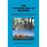 The Yucatan Hall of Records: Chichen Itza's Time Traveler Cult