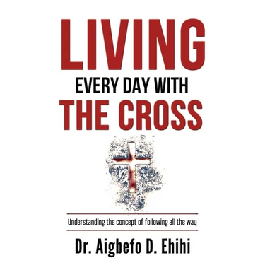 Living Every Day with the Cross: Understanding the concept of following all the way