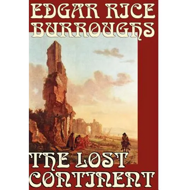 The Lost Continent by Edgar Rice Burroughs, Science Fiction