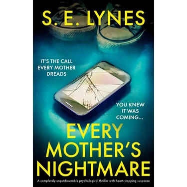 Every Mother's Nightmare: A completely unputdownable psychological thriller with heart-stopping suspense