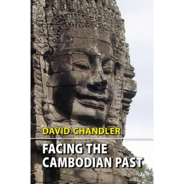 Facing the Cambodian Past: Selected Essays, 1971-1994