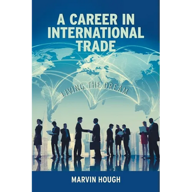 A Career In International Trade: Living the Dream