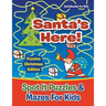 Santas Here! Spot It Puzzles & Mazes For Kids - Puzzles Christmas Edition