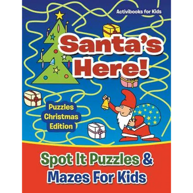 Santas Here! Spot It Puzzles & Mazes For Kids - Puzzles Christmas Edition