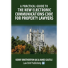 A Practical Guide to the New Electronic Communications Code for Property Lawyers