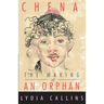 Chena The Making Of An Orphan