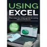 Using Microsoft Excel - 2023 Edition: The Step-by-step Guide to Using Microsoft Excel