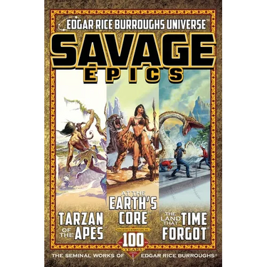 Savage Epics: The Seminal Works of Edgar Rice Burroughs