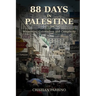 88 Days in Palestine: Witnessing Colonialism and Complicity