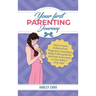 Your First Parenting Journey: How to Have A Worry-Free Pregnancy, How Baby Sleep Training Works and How to Succeed In Your Baby's First Year