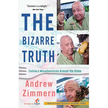 The Bizarre Truth: Culinary Misadventures Around the Globe