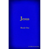 Jesus - Book I: Second Edition