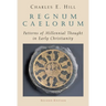 Regnum Caelorum: Patterns of Millennial Thought in Early Christianity