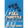 Full Throttle: From The Blue Angels to Hollywood Stunt Pilot