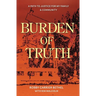 Burden of Truth: A Path to Justice for My Family & Community