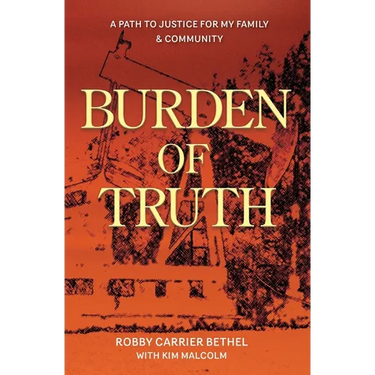 Burden of Truth: A Path to Justice for My Family & Community