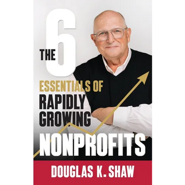 The Six Essentials of Rapidly Growing Nonprofits