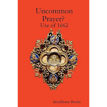 Uncommon Prayer? Use of 1662