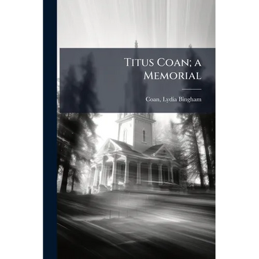 Titus Coan; a Memorial
