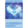 Channeling the Guides and Angels of Light