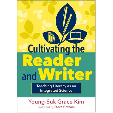 Cultivating the Reader and Writer: Teaching Literacy as an Integrated Science